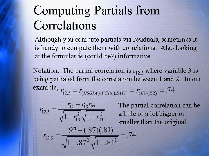 Computing Partials from Correlations Although you compute partials via residuals, sometimes it is handy