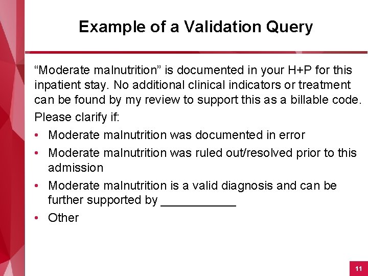 Example of a Validation Query “Moderate malnutrition” is documented in your H+P for this