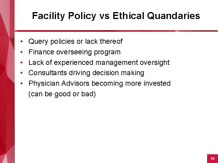 Facility Policy vs Ethical Quandaries • Query policies or lack thereof • Finance overseeing