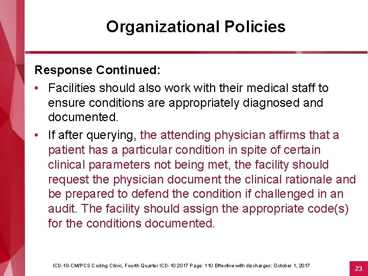 Organizational Policies Response Continued: • Facilities should also work with their medical staff to