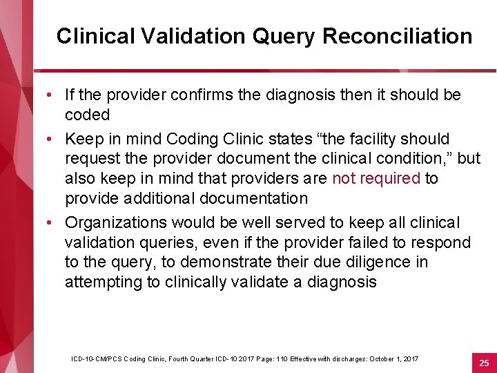 Clinical Validation Query Reconciliation • If the provider confirms the diagnosis then it should