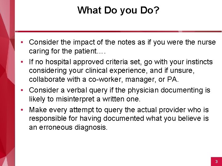 What Do you Do? • Consider the impact of the notes as if you