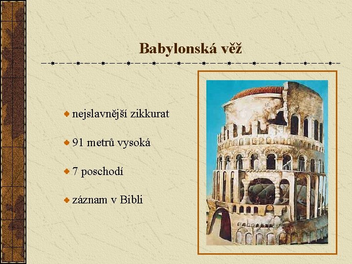 Babylonská věž nejslavnější zikkurat 91 metrů vysoká 7 poschodí záznam v Bibli 