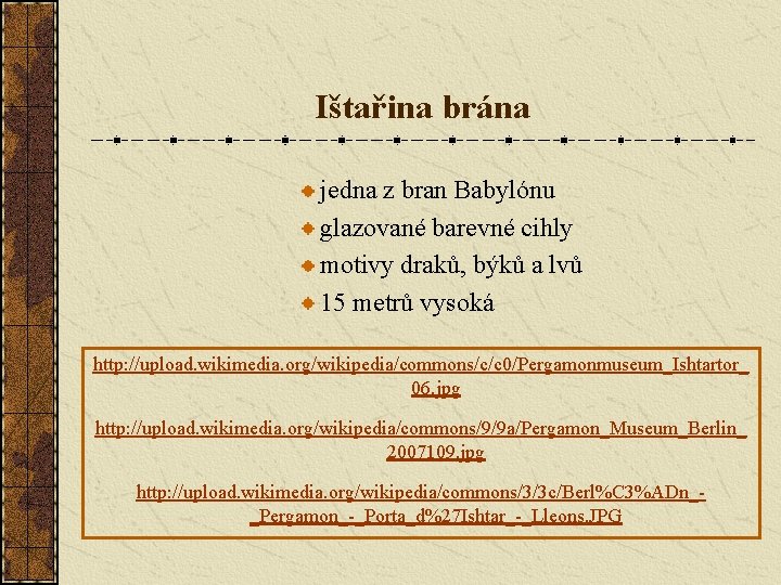 Ištařina brána jedna z bran Babylónu glazované barevné cihly motivy draků, býků a lvů