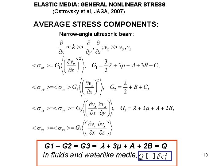 ELASTIC MEDIA: GENERAL NONLINEAR STRESS (Ostrovsky et al, JASA, 2007) AVERAGE STRESS COMPONENTS: Narrow-angle
