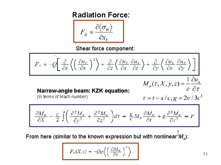 Radiation Force: Shear force component: Narrow-angle beam: KZK equation: (in terms of Mach number)
