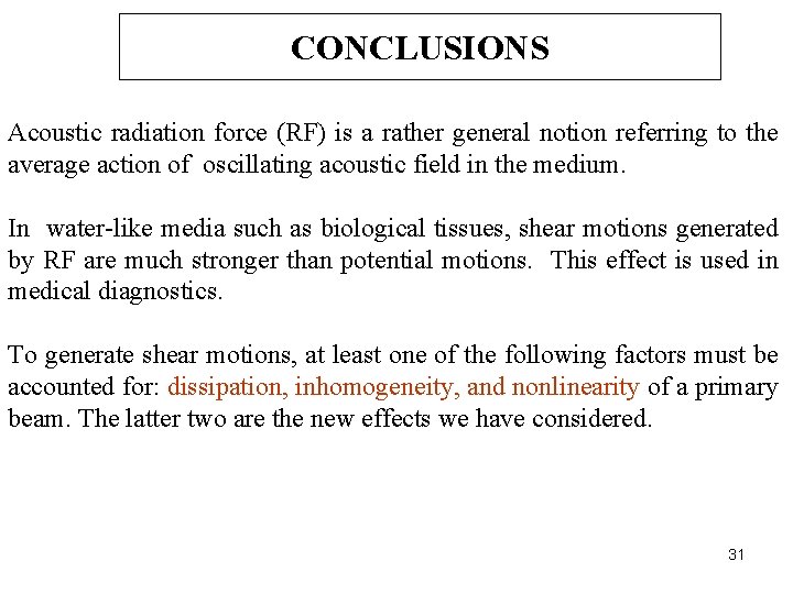 CONCLUSIONS Acoustic radiation force (RF) is a rather general notion referring to the average