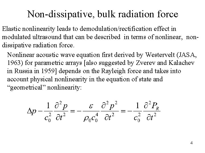 Non-dissipative, bulk radiation force Elastic nonlinearity leads to demodulation/rectification effect in modulated ultrasound that