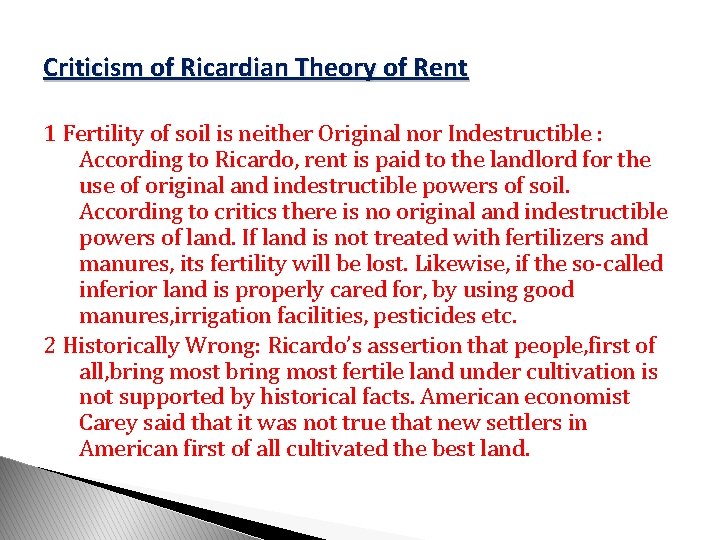 Criticism of Ricardian Theory of Rent 1 Fertility of soil is neither Original nor