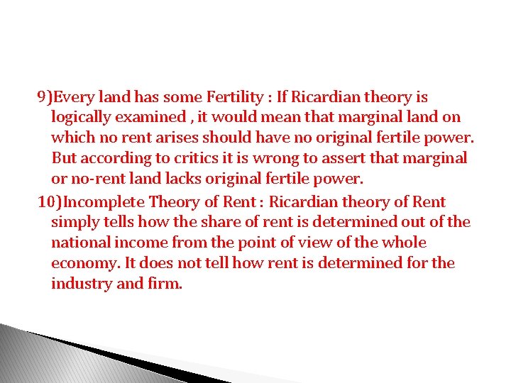 9)Every land has some Fertility : If Ricardian theory is logically examined , it