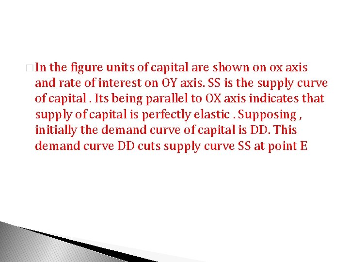 � In the figure units of capital are shown on ox axis and rate