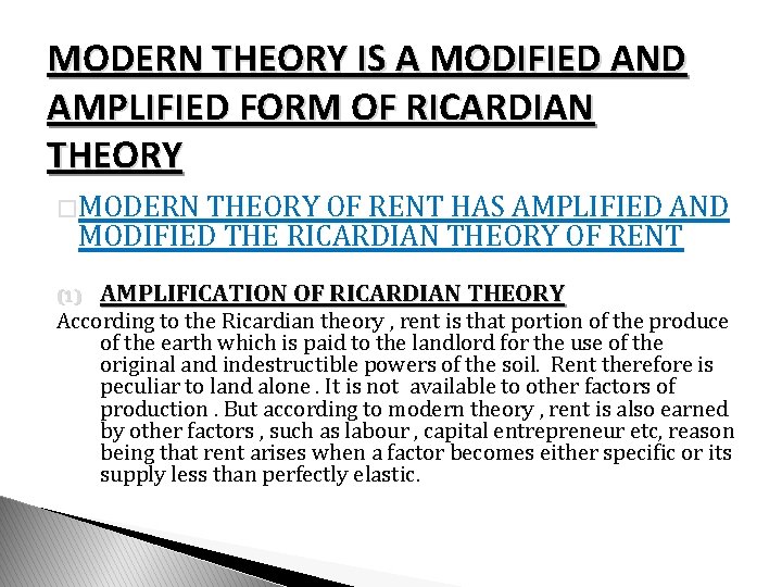 MODERN THEORY IS A MODIFIED AND AMPLIFIED FORM OF RICARDIAN THEORY � MODERN THEORY