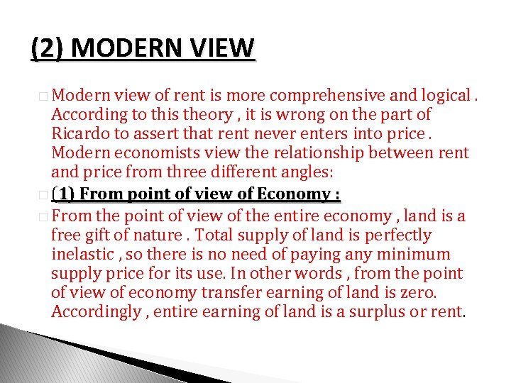 (2) MODERN VIEW � Modern view of rent is more comprehensive and logical. According