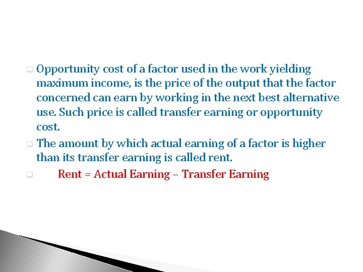 Opportunity cost of a factor used in the work yielding maximum income, is the