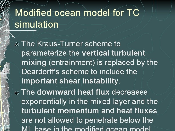 Modified ocean model for TC simulation The Kraus-Turner scheme to parameterize the vertical turbulent