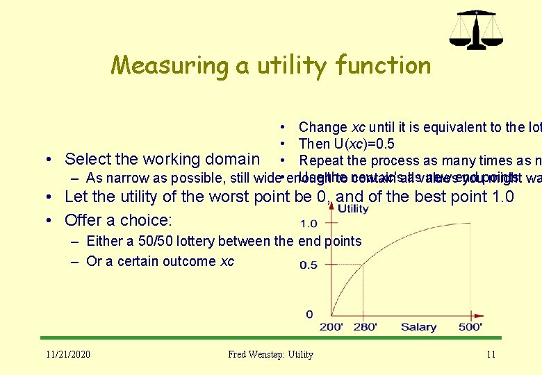 Measuring a utility function • Change xc until it is equivalent to the lot