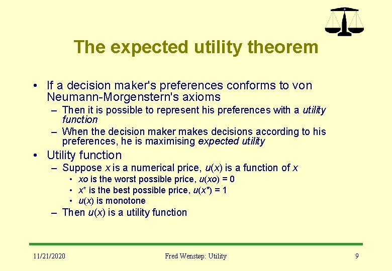 The expected utility theorem • If a decision maker's preferences conforms to von Neumann-Morgenstern's