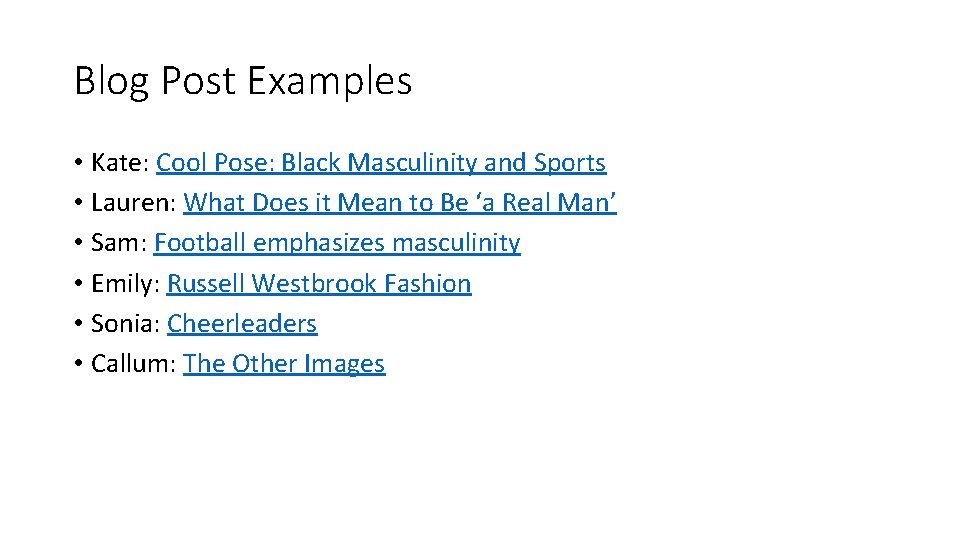 Blog Post Examples • Kate: Cool Pose: Black Masculinity and Sports • Lauren: What