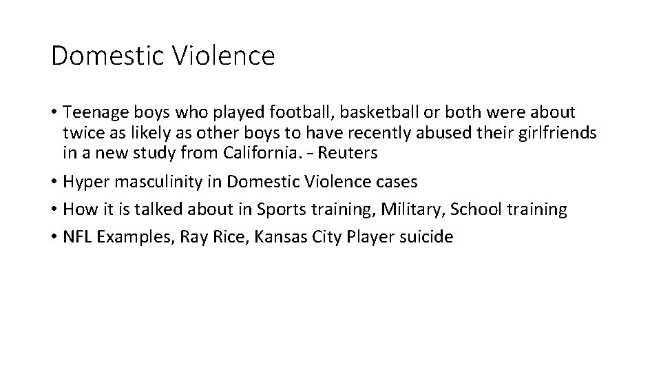 Domestic Violence • Teenage boys who played football, basketball or both were about twice