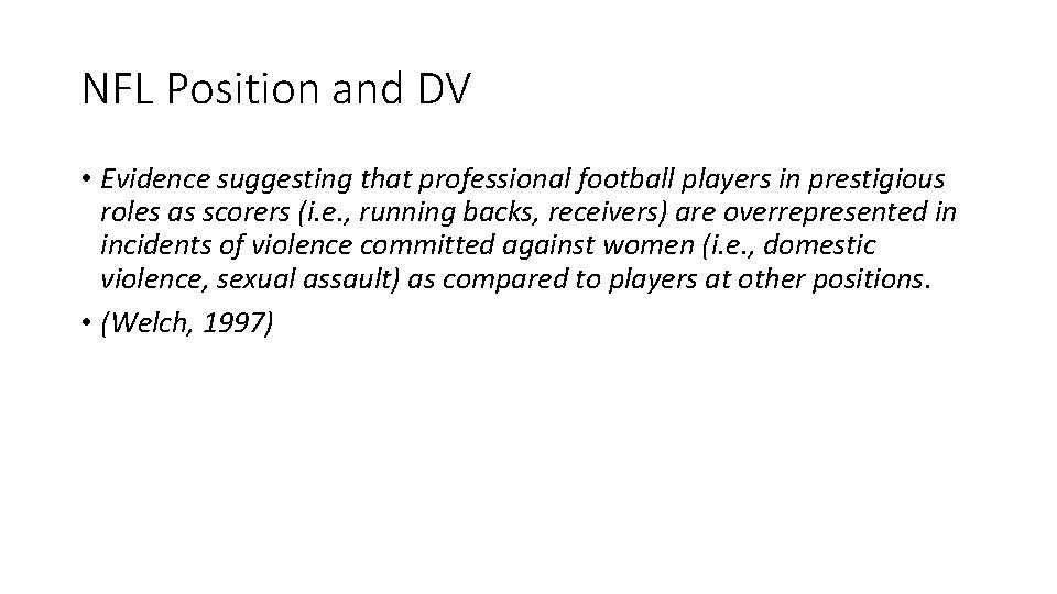 NFL Position and DV • Evidence suggesting that professional football players in prestigious roles