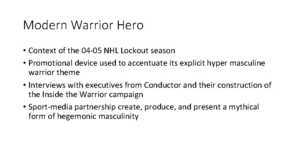 Modern Warrior Hero • Context of the 04 -05 NHL Lockout season • Promotional