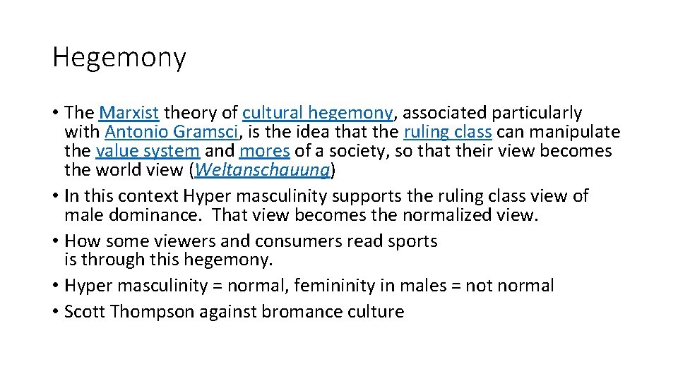 Hegemony • The Marxist theory of cultural hegemony, associated particularly with Antonio Gramsci, is