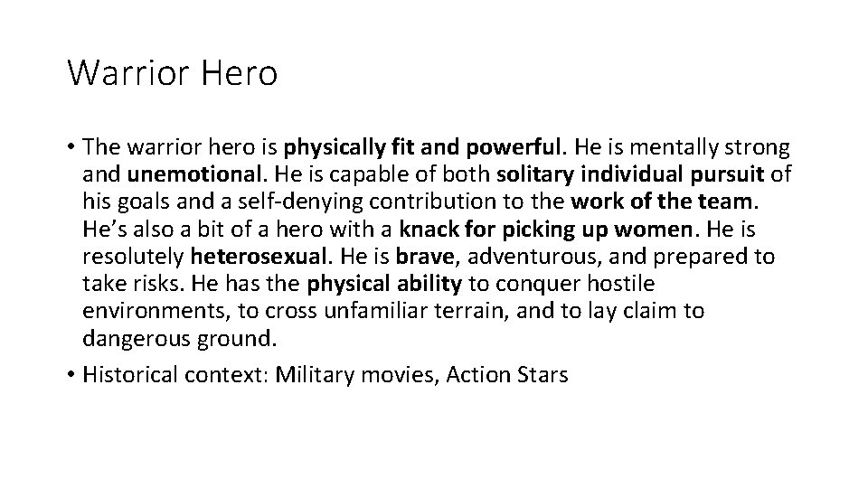 Warrior Hero • The warrior hero is physically fit and powerful. He is mentally