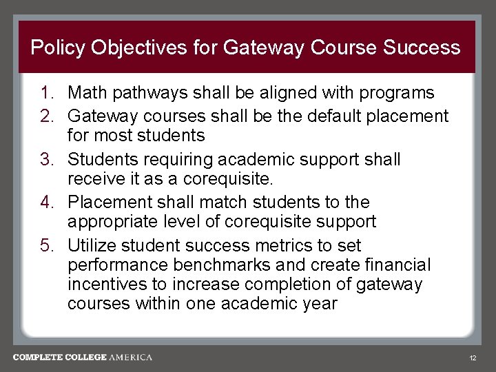 Policy Objectives for Gateway Course Success 1. Math pathways shall be aligned with programs