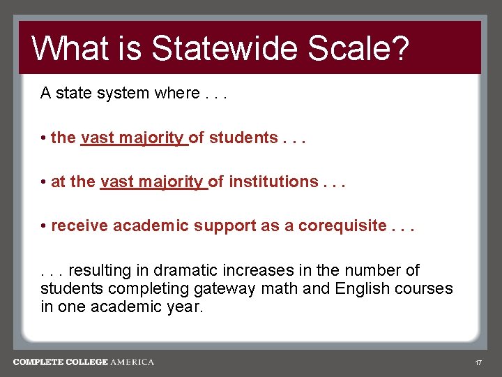 What is Statewide Scale? A state system where. . . • the vast majority