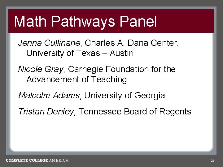 Math Pathways Panel Jenna Cullinane, Charles A. Dana Center, University of Texas – Austin