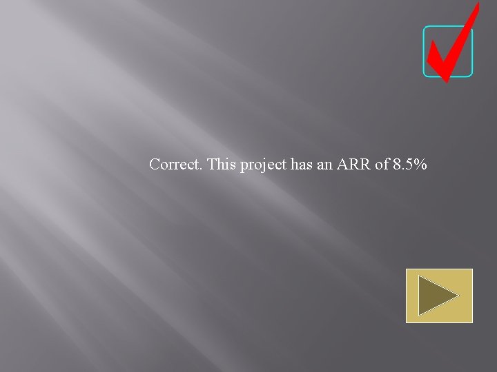 Correct. This project has an ARR of 8. 5% 