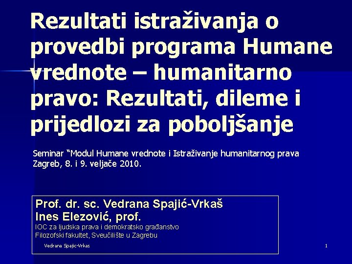 Rezultati istraživanja o provedbi programa Humane vrednote – humanitarno pravo: Rezultati, dileme i prijedlozi