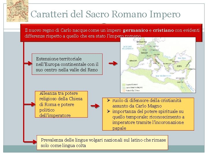 Caratteri del Sacro Romano Impero Il nuovo regno di Carlo nacque come un impero