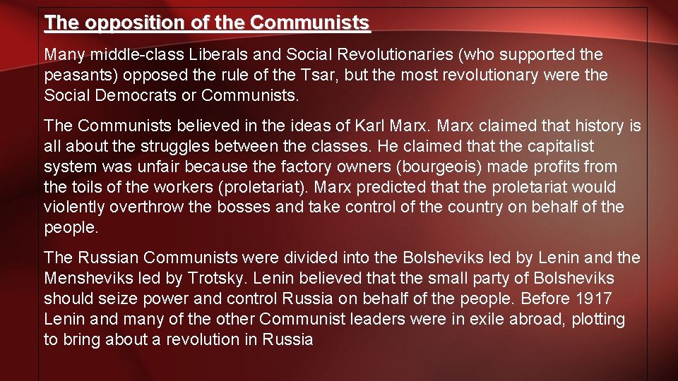 The opposition of the Communists Many middle-class Liberals and Social Revolutionaries (who supported the