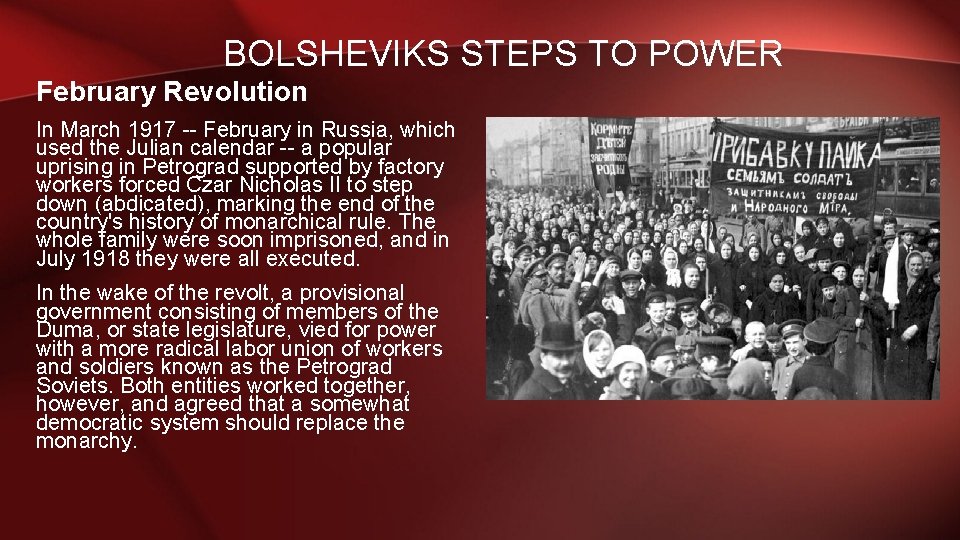  BOLSHEVIKS STEPS TO POWER February Revolution In March 1917 -- February in Russia,