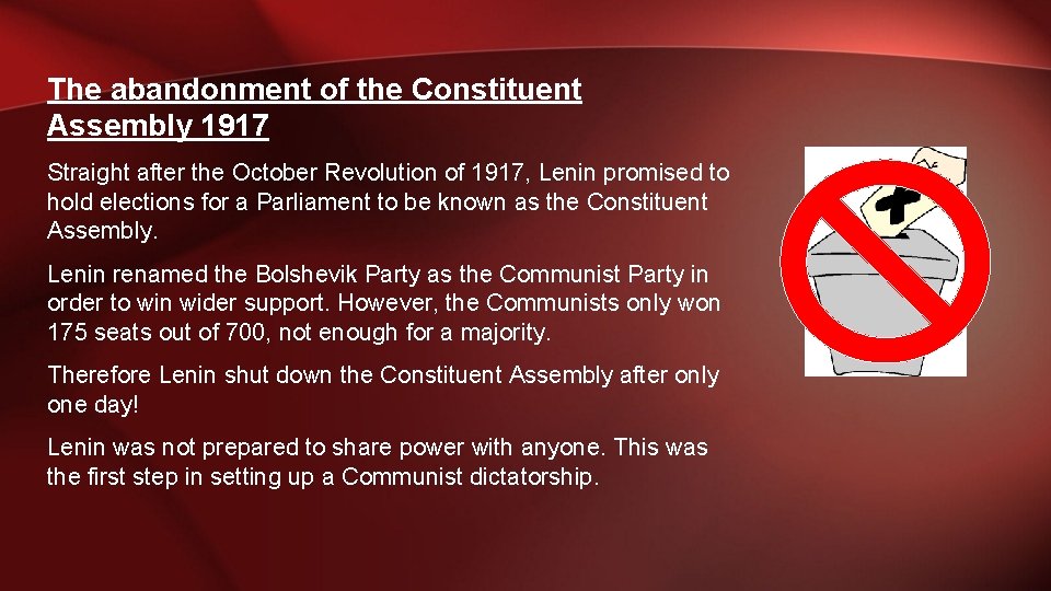 The abandonment of the Constituent Assembly 1917 Straight after the October Revolution of 1917,