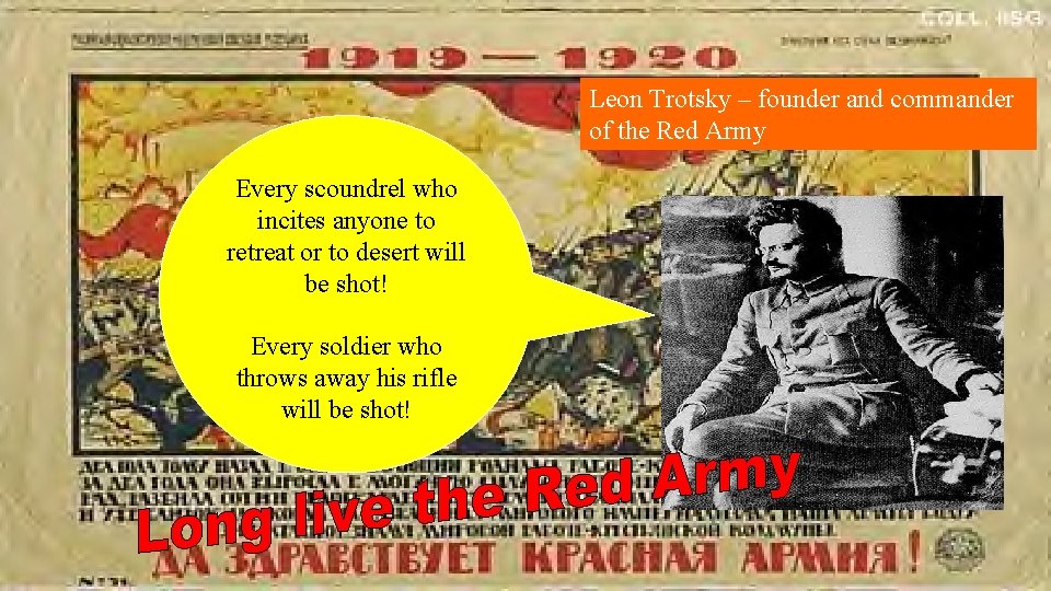 Leon Trotsky – founder and commander of the Red Army Every scoundrel who incites