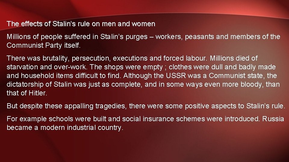 The effects of Stalin’s rule on men and women Millions of people suffered in