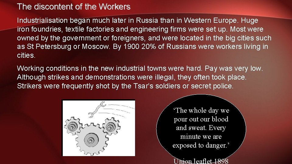 The discontent of the Workers Industrialisation began much later in Russia than in Western