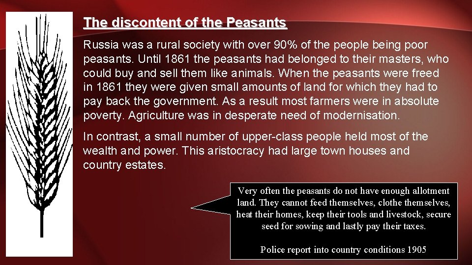 The discontent of the Peasants Russia was a rural society with over 90% of