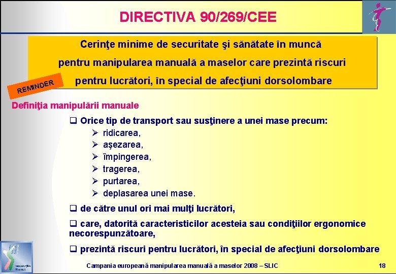 DIRECTIVA 90/269/CEE Cerinţe minime de securitate şi sănătate în muncă pentru manipularea manuală a