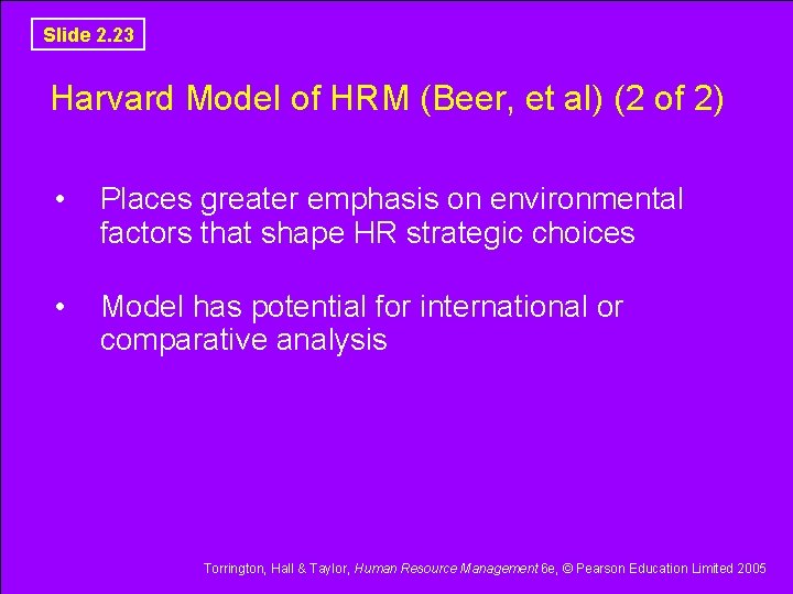 Slide 2. 23 Harvard Model of HRM (Beer, et al) (2 of 2) • Slide 2. 23 Harvard Model of HRM (Beer, et al) (2 of 2) •