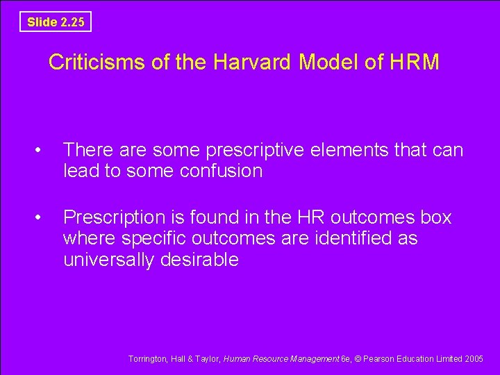 Slide 2. 25 Criticisms of the Harvard Model of HRM • There are some Slide 2. 25 Criticisms of the Harvard Model of HRM • There are some