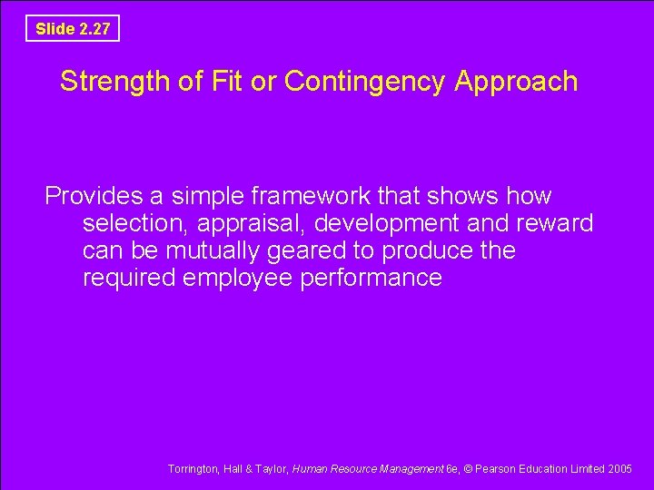 Slide 2. 27 Strength of Fit or Contingency Approach Provides a simple framework that Slide 2. 27 Strength of Fit or Contingency Approach Provides a simple framework that