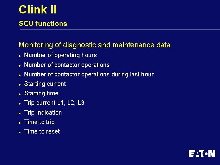Clink II SCU functions Monitoring of diagnostic and maintenance data l Number of operating