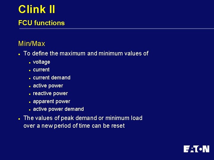 Clink II FCU functions Min/Max l To define the maximum and minimum values of