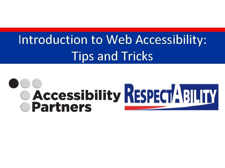 Introduction to Web Accessibility: Tips and Tricks 1 
