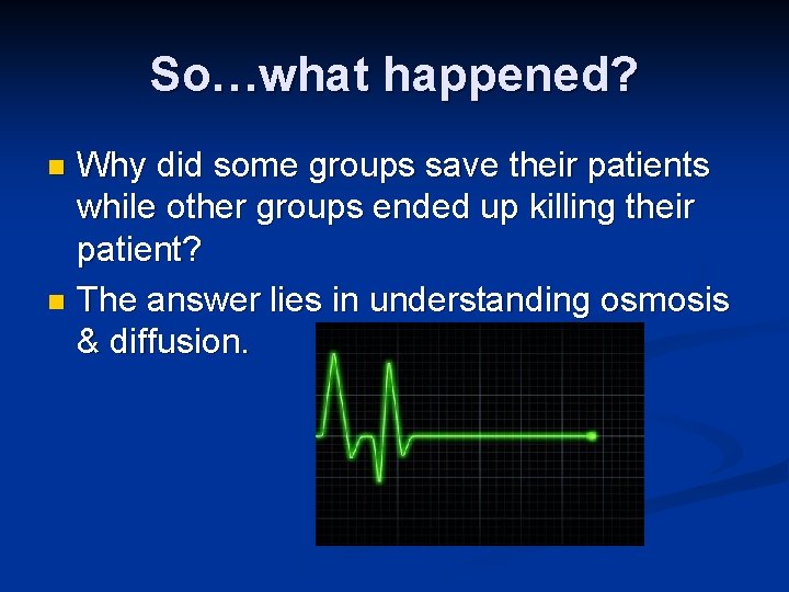 So…what happened? Why did some groups save their patients while other groups ended up