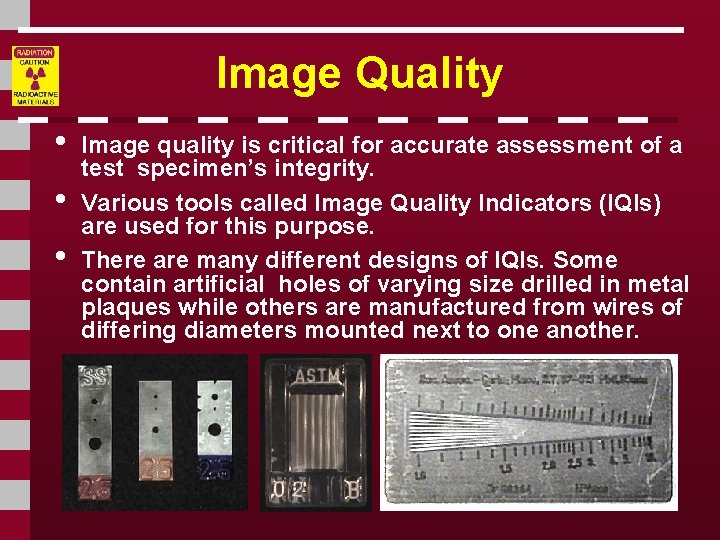 Image Quality • • • Image quality is critical for accurate assessment of a