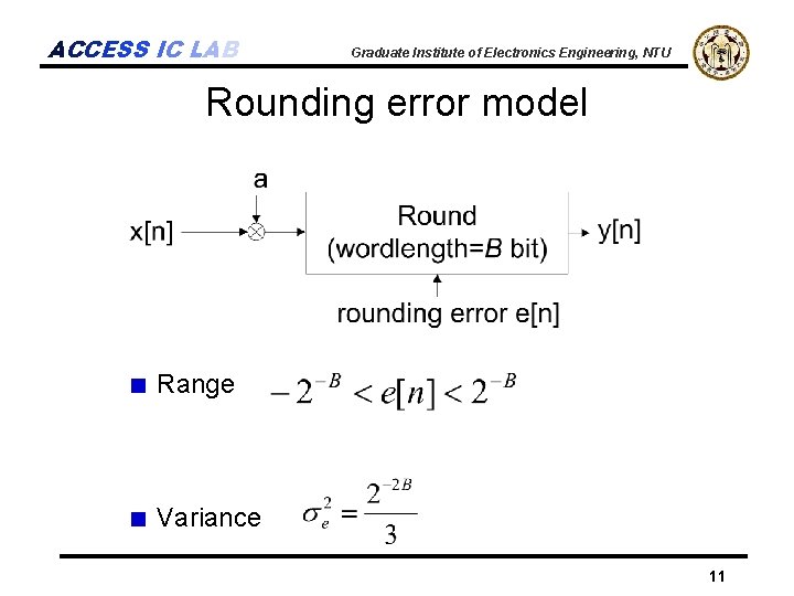 ACCESS IC LAB Graduate Institute of Electronics Engineering, NTU Rounding error model Range Variance